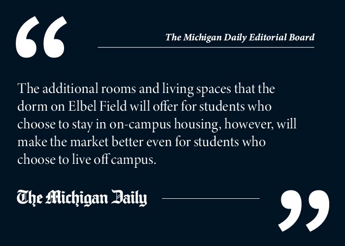 The additional rooms and living spaces that the dorm on Elbel Field will offer for students who choose to stay in on-campus housing, however, will make the market better even for students who choose to live off campus.